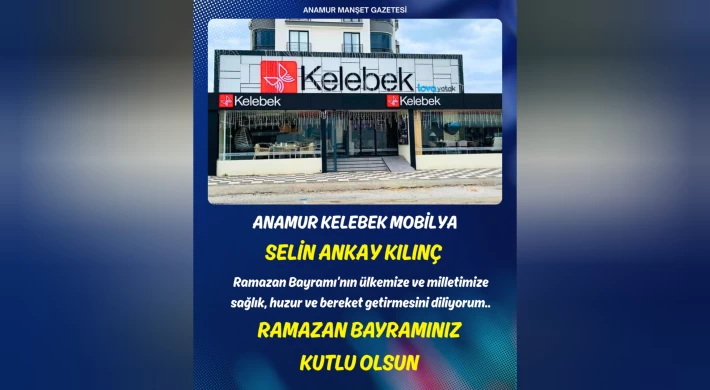 Anamur Kelebek Mobilya - Selin Ankay Kılınç’tan Ramazan Bayramı Mesajı
