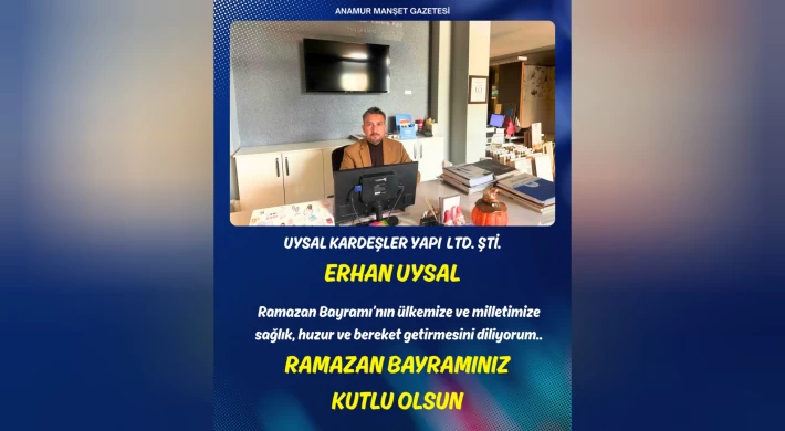 Uysal Kardeşler Yapı’dan Ramazan Bayramı Mesajı