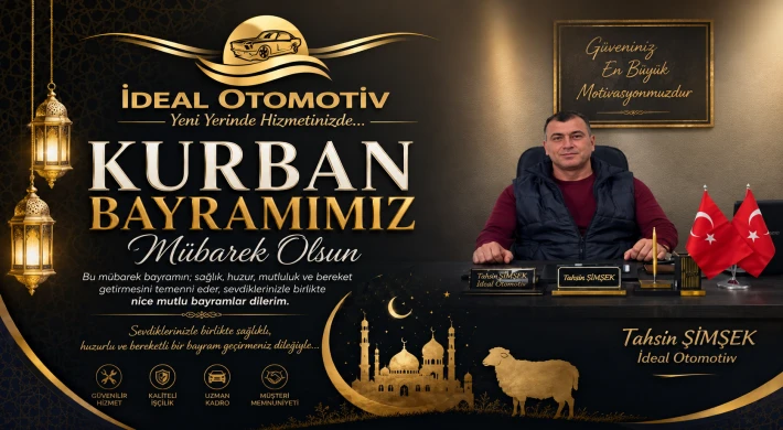 İdeal Otomotiv Sahibi Tahsin Şimşek Kurban Bayramınızı Kutlar