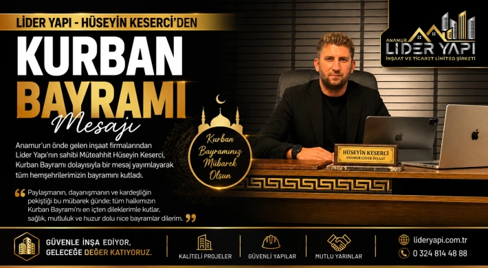 Lider Yapı Sahibi Hüseyin Keserci’den Kurban Bayramı Mesajı