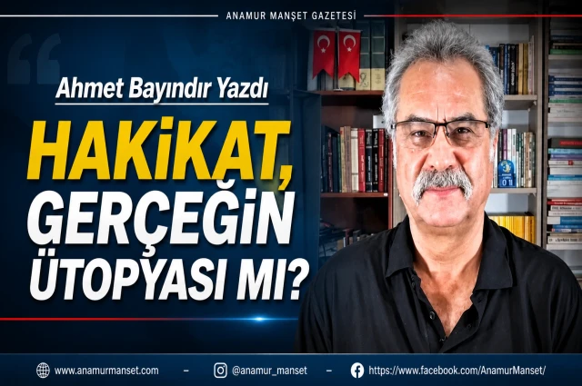 Hakikat, Gerçeğin Ütopyası mı?