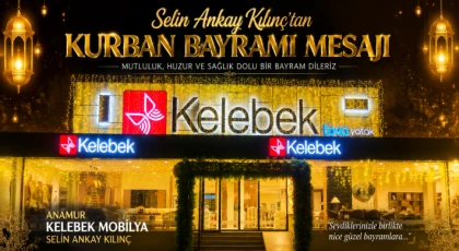Anamur Kelebek Mobilya – Selin Ankay Kılınç’tan Kurban Bayramı Mesajı
