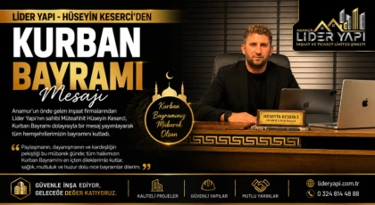 Lider Yapı Sahibi Hüseyin Keserci’den Kurban Bayramı Mesajı