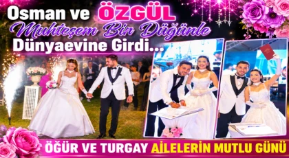 Osman Öğür ve Özgül Muhteşem Bir Düğünle Dünyaevine Girdi