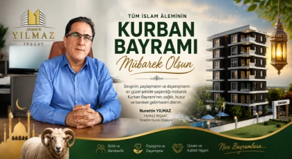 Yılmaz İnşaat’tan Kurban Bayramı Mesajı: Nurettin Yılmaz’dan Birlik ve Dayanışma Vurgusu