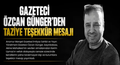 Gazeteci Özcan Günger'den Taziye Teşekkür Mesajı
