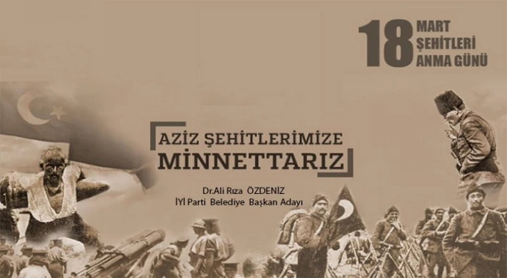 İYİ Parti Başkan Adayı Dr. Özdeniz’den 18 Mart Çanakkale Zaferi Mesajı