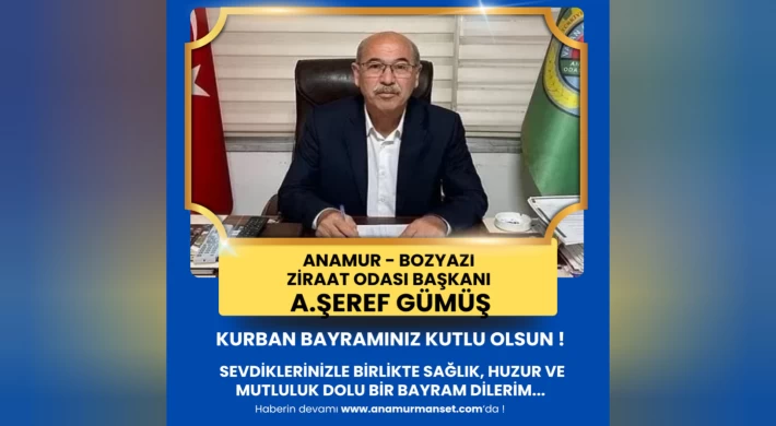 Anamur - Bozyazı Ziraat Odası Başkanı A. Şeref Gümüş, Kurban Bayramı Mesajı