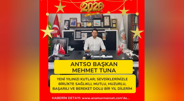 ANTSO Başkanı Tuna: Sağlık ve Mutluluk Dolu bir yıl diliyorum