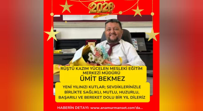 Rüştü Kazım Yücelen Mesleki Eğitim Merkezi Müdürü Ümit Bekmez’den Yeni Yıl Mesajı