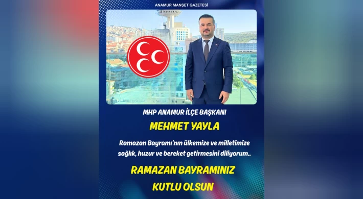 Başkan Mehmet Yayla’dan Ramazan Bayramı Mesajı