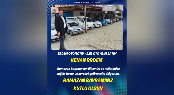 Erdem Otomotiv Sahibi Kenan Erdem’den Ramazan Bayramı Mesajı