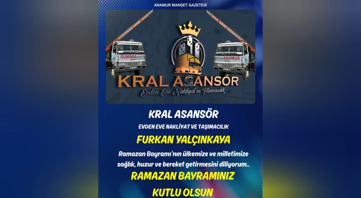 Kral Asansör ve Nakliyat Sahibi Furkan Yalçınkaya’dan Ramazan Bayramı Mesajı