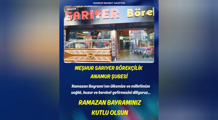 Meşhur Sarıyer Börekçilik Anamur Şubesi Sahibi Mirza Yalçın’dan Ramazan Bayramı Mesajı
