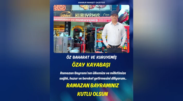 Öz Baharat ve Kuruyemiş’ten Ramazan Bayramı Mesajı