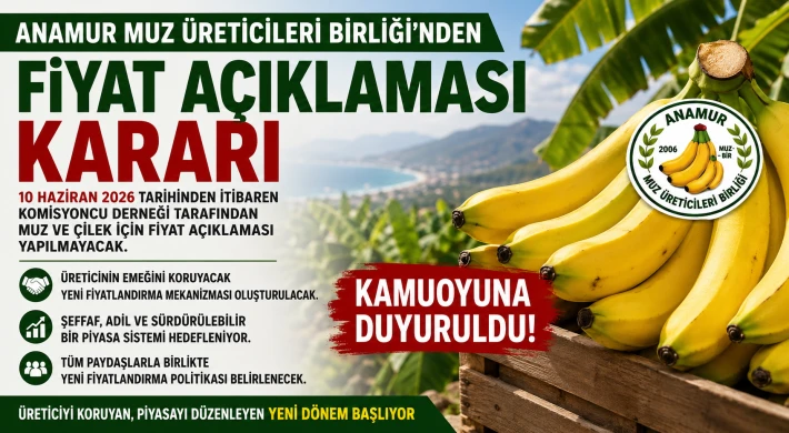Anamur Muz Üreticileri Birliği’nden Fiyat Açıklaması Kararı