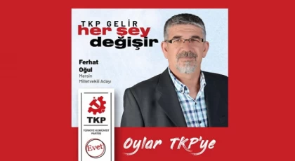 Fehat Oğul, TKP’den Mersin Milletvekili Aday Adayı