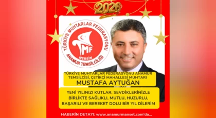 TMF Anamur Temsilcisi Çeltikçi Mahalle Muhtarı Mustafa Aytugan’dan Yeni Yıl Mesajı