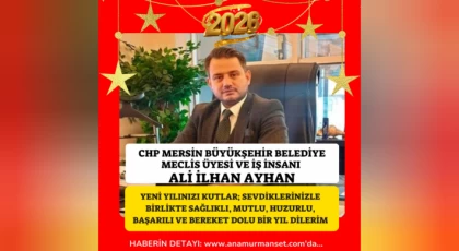 CHP Mersin Büyükşehir Belediye Meclis Üyesi Ali İlhan Ayhan’dan Yeni Yıl Mesajı