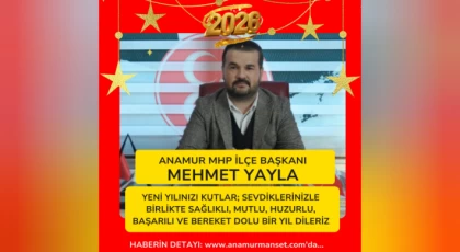 Anamur MHP İlçe Başkanı Mehmet Yayla’dan Yeni Yıl Mesajı