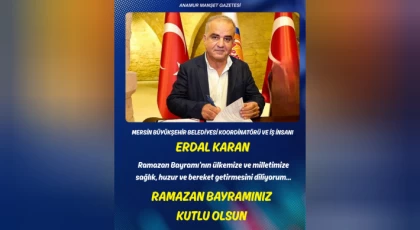 Anamur–Bozyazı–Aydıncık Koordinatörü Erdal Karan’dan Ramazan Bayramı Mesajı