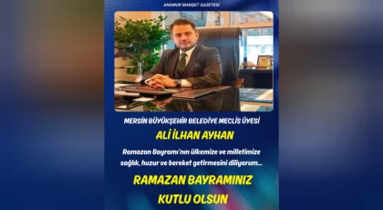 CHP Büyükşehir Meclis Üyesi Ali İlhan Ayhan’dan Ramazan Bayramı Mesajı
