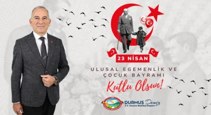 Anamur Belediye Başkanı Durmuş Deniz'den, 23 Nisan Ulusal Egemenlik ve Çocuk Bayramı Mesajı