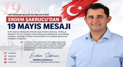 Anamur Belediyesi Meclis Üyesi ve İş İnsanı Erdem Şakrucu’dan 19 Mayıs Mesajı