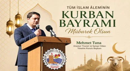ANTSO Başkanı Mehmet Tuna’dan Birlik ve Dayanışma Vurgulu Bayram Mesajı