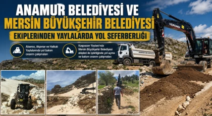 Anamur Belediyesi ve Mersin Büyükşehir Belediyesi Ekiplerinden Yaylalarda Yol Seferberliği