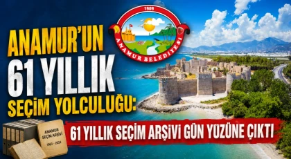 Anamur’un 61 Yıllık Seçim Yolculuğu: 61 Yıllık Seçim Arşivi Gün Yüzüne Çıktı