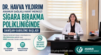 Dr. Havva Yıldırım Anamur Sağlıklı Hayat Merkezi Sigara Bırakma Polikliniğinde Danışan Kabulüne Başladı