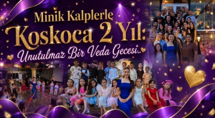 Minik Kalplerle Koskoca 2 Yıl: Unutulmaz Bir Veda Gecesi