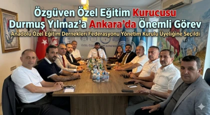 Özgüven Özel Eğitim Kurucusu Durmuş Yılmaz'a Ankara'da Önemli Görev