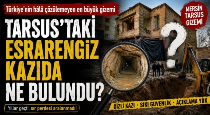 Türkiye'nin Hâlâ Çözülemeyen En Büyük Gizemi: Tarsus'taki Esrarengiz Kazıda Ne Bulundu?